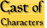 Cast of characters